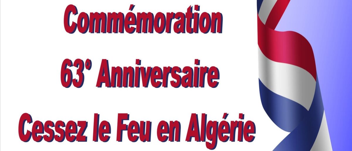 Image 1 : COMMÉMORATION 63ÈME ANNIVERSAIRE CESSEZ LE FEU EN ALGÉRIE